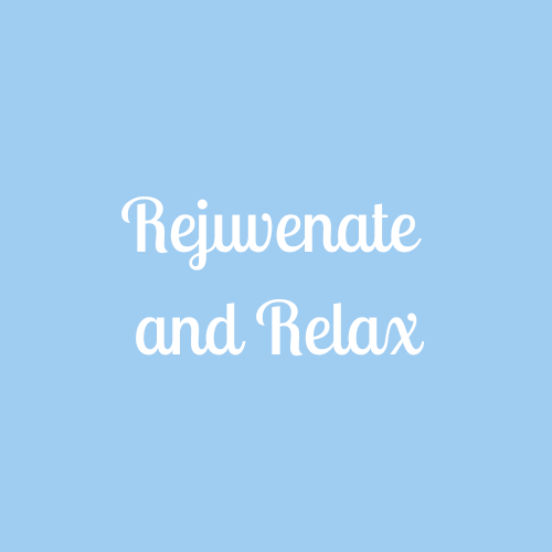 Rejuvenate and Relax