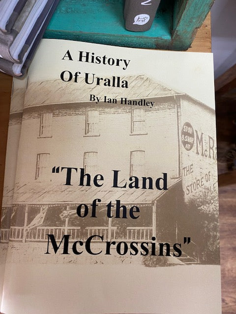 The Land of the McCrossin’s A History of Uralla by Ian Handley
